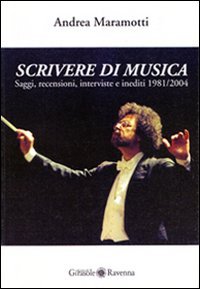 Immagine copertina libro Scrivere di musica. Saggi, recensioni, interviste e inediti 1981-2004