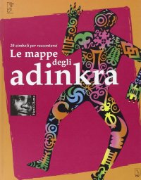 Immagine copertina libro Le mappe degli adinkra. 20 simboli per raccontarsi