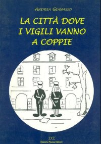 Immagine copertina libro La città dove i vigili vanno a coppie