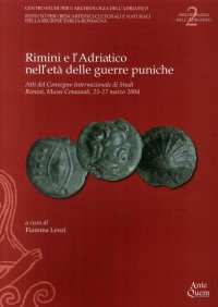 Immagine copertina libro Rimini e l'Adriatico nell'età delle guerre puniche. Atti del Convegno internazionale di studi (Rimini, 25-27 marzo 2004)