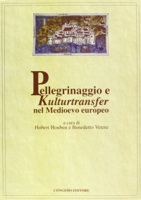 Immagine copertina libro Pellegrinaggio e Kulturtranfer nel Medioevo europeo