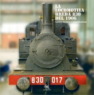 Immagine copertina libro La locomotiva Breda 830 del 1906. Ediz. illustrata