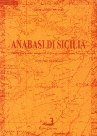 Immagine copertina libro Anabasi di Sicilia. Vol. 2: Dalla foce alle sorgenti di fiumi ormai senz'acqua