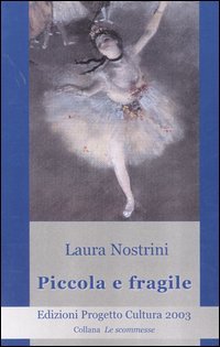 Immagine copertina libro Piccola e fragile