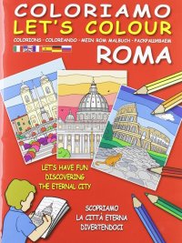 Immagine copertina libro Coloriamo Roma-Let's colour. Scopriamo la città eterna divertendoci. Ediz. bilingue