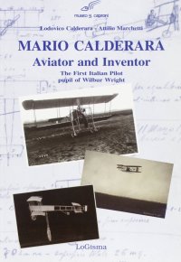 Immagine copertina libro Mario Calderara. Aviator and inventor. The first italian pilot pupil of Wilbur Wright