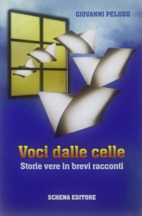 Immagine copertina libro Voci dalle celle. Storie vere in brevi racconti
