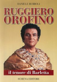Immagine copertina libro Ruggiero Orofino. Il tenore di Barletta