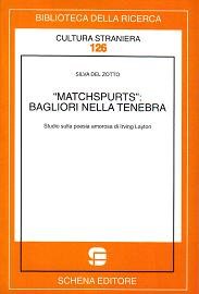 Immagine copertina libro Matchspurts: bagliori nella tenebra. Studio sulla poesia amorosa di Irving Layton