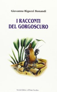 Immagine copertina libro I racconti del Gorgoscuro