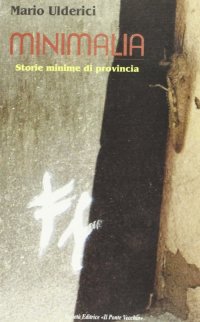 Immagine copertina libro Minimalia. Storie minime di provincia