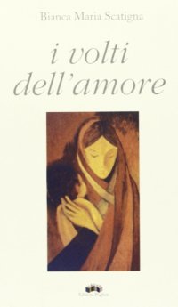 Immagine copertina libro I volti dell'amore