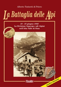 Immagine copertina libro La battaglia delle Alpi. 10-25 giugno 1940. La divisione Superga e gli alpini nell'alta valle di Susa