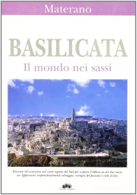 Immagine copertina libro Basilicata. Il mondo nei sassi