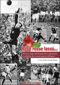 Immagine copertina libro Rose rosse lassù... Dove cielo e terra... si congiungono. Ediz. illustrata
