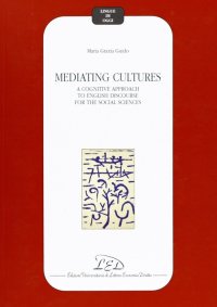 Immagine copertina libro Mediating cultures. A cognitive approach to English discourse for the social sciences