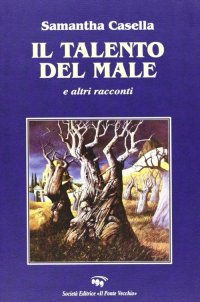 Immagine copertina libro Il talento del male e altri racconti