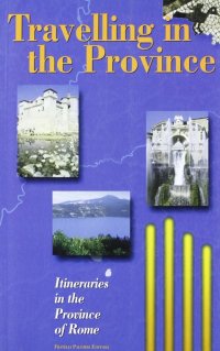 Immagine copertina libro Travelling in the Province. Itineraries in the Province of Rome