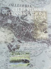 Immagine copertina libro Città storica e conservazione diffusa. Modi e strategie delle pratiche conservative