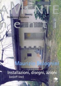 Immagine copertina libro Maurizio Bolognini. Installazioni, disegni, azioni (on/off line)