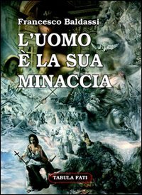 Immagine copertina libro L'uomo è la sua minaccia. Tamburi di guerra