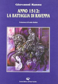 Immagine copertina libro Anno 1512. La battaglia di Ravenna