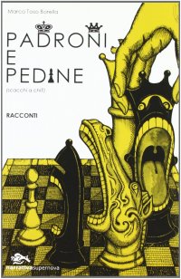 Immagine copertina libro Padroni e pedine (scacchi a chi?)