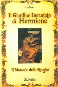 Immagine copertina libro Il giardino incantato di Hermione. Il manuale delle streghe