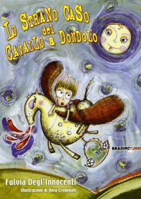 Immagine copertina libro Lo strano caso del cavallo a dondolo