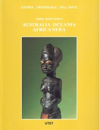 Immagine copertina libro Le civiltà antiche e primitive. Australia, Oceania, Africa nera
