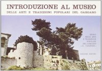 Immagine copertina libro Introduzione al Museo delle arti e tradizioni popolari del Gargano