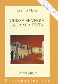 Immagine copertina libro Chissà se verrà alla mia festa