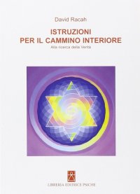 Immagine copertina libro Istruzioni per il cammino interiore. Alla ricerca della verità