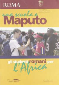 Immagine copertina libro Una scuola a Maputo. Gli studenti romani per l'Africa