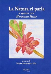 Immagine copertina libro La natura ci parla. A spasso con Hermann Hesse
