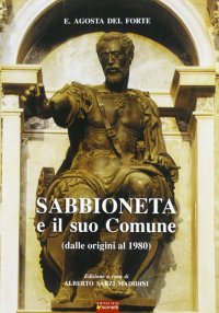 Immagine copertina libro Sabbioneta e il suo comune. Dalle origini al 1980