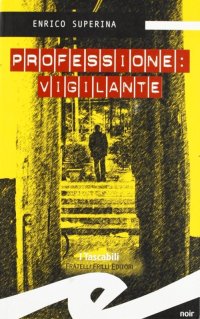 Immagine copertina libro Professione: vigilante