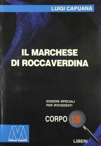 Immagine copertina libro Il marchese di Roccaverdina. Ediz. per ipovedenti