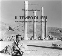 Immagine copertina libro Il tempo di ieri. Vita e pensieri di fotografo