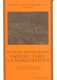Immagine copertina libro Iscrizioni latine del Salento. Paesi del «Capo» di S. Maria di Leuca