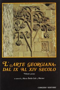 Immagine copertina libro L'arte georgiana dal IX al XIV secolo. Vol. 1