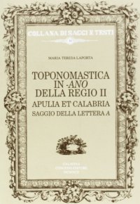 Immagine copertina libro Toponomastica in -ano della Regio II Apulia et Calabria. Saggio della lettera A
