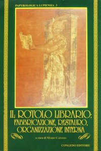 Immagine copertina libro Il rotolo librario: fabbricazione, restauro, organizzazione interna