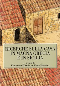 Immagine copertina libro Ricerche sulla casa in Magna Grecia e in Sicilia