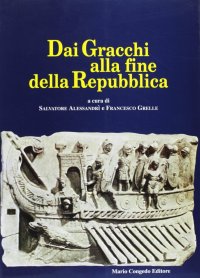 Immagine copertina libro Dai Gracchi alla fine della Repubblica