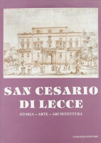 Immagine copertina libro San Cesario di Lecce. Storia, arte, architettura