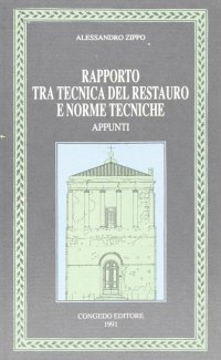 Immagine copertina libro Rapporto tra tecnica del restauro e norme tecniche. Appunti