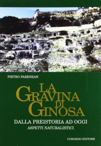 Immagine copertina libro La gravina di Ginosa. Dalla preistoria ad oggi. Aspetti naturalistici