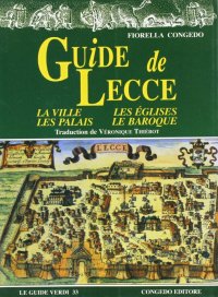 Immagine copertina libro Guide de Lecce. La ville, les églises, les palais, le baroque