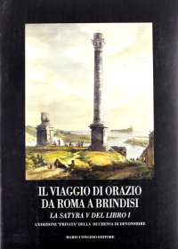 Immagine copertina libro Il viaggio di Orazio da Roma a Brindisi. La satira V del 1º libro